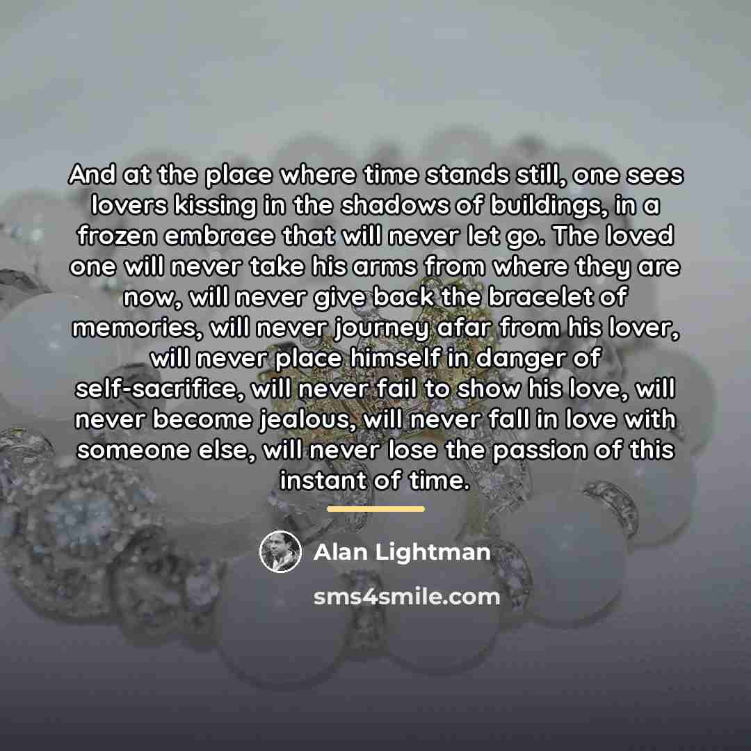 “And at the place where time stands still, one sees…” quote by Alan Lightman