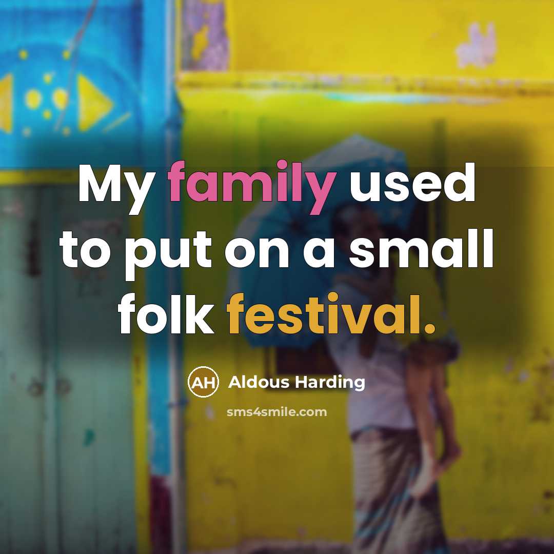 “My family used to put on a small folk festival.…” quote by Aldous Harding