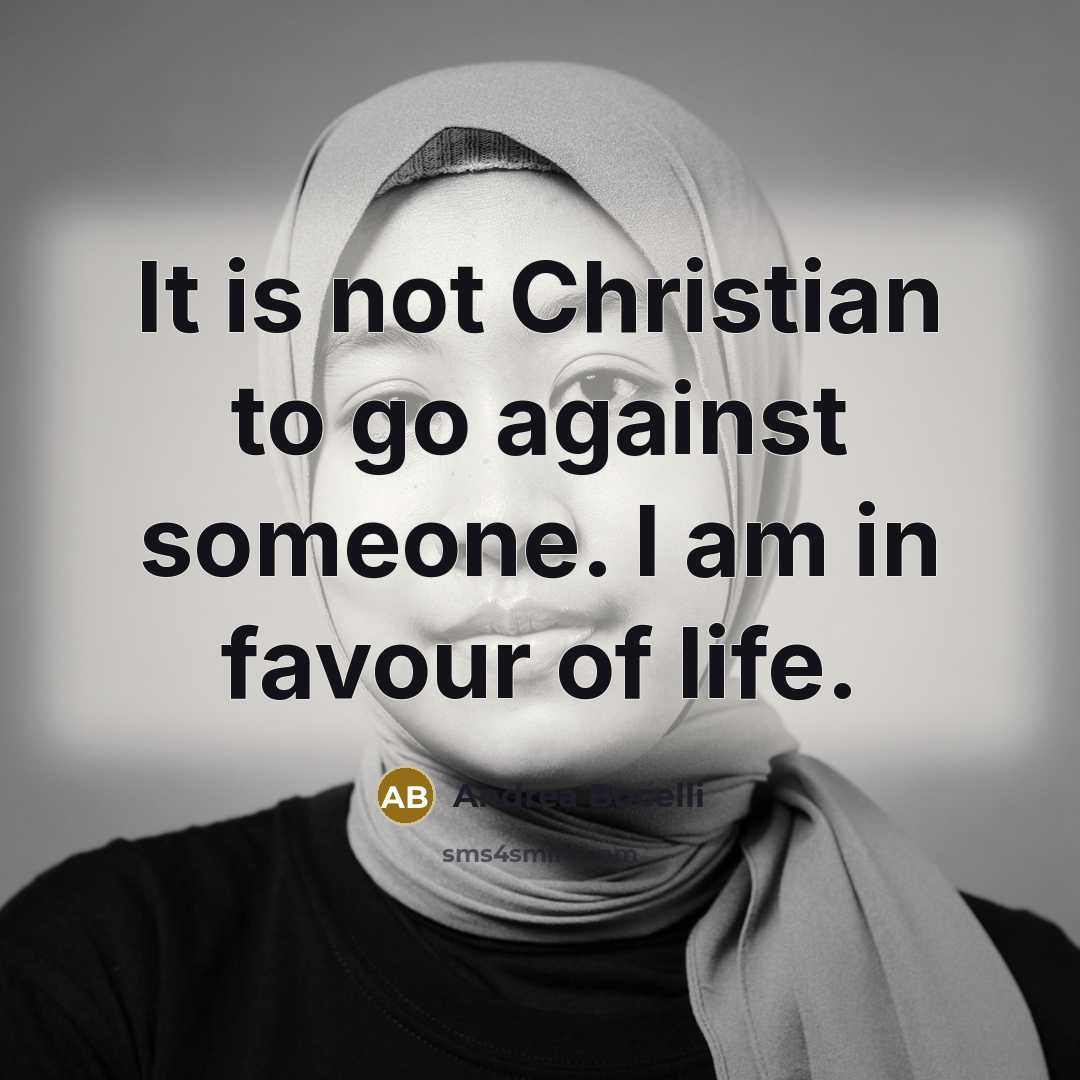 “It is not Christian to go against someone. I am…” quote by Andrea Bocelli