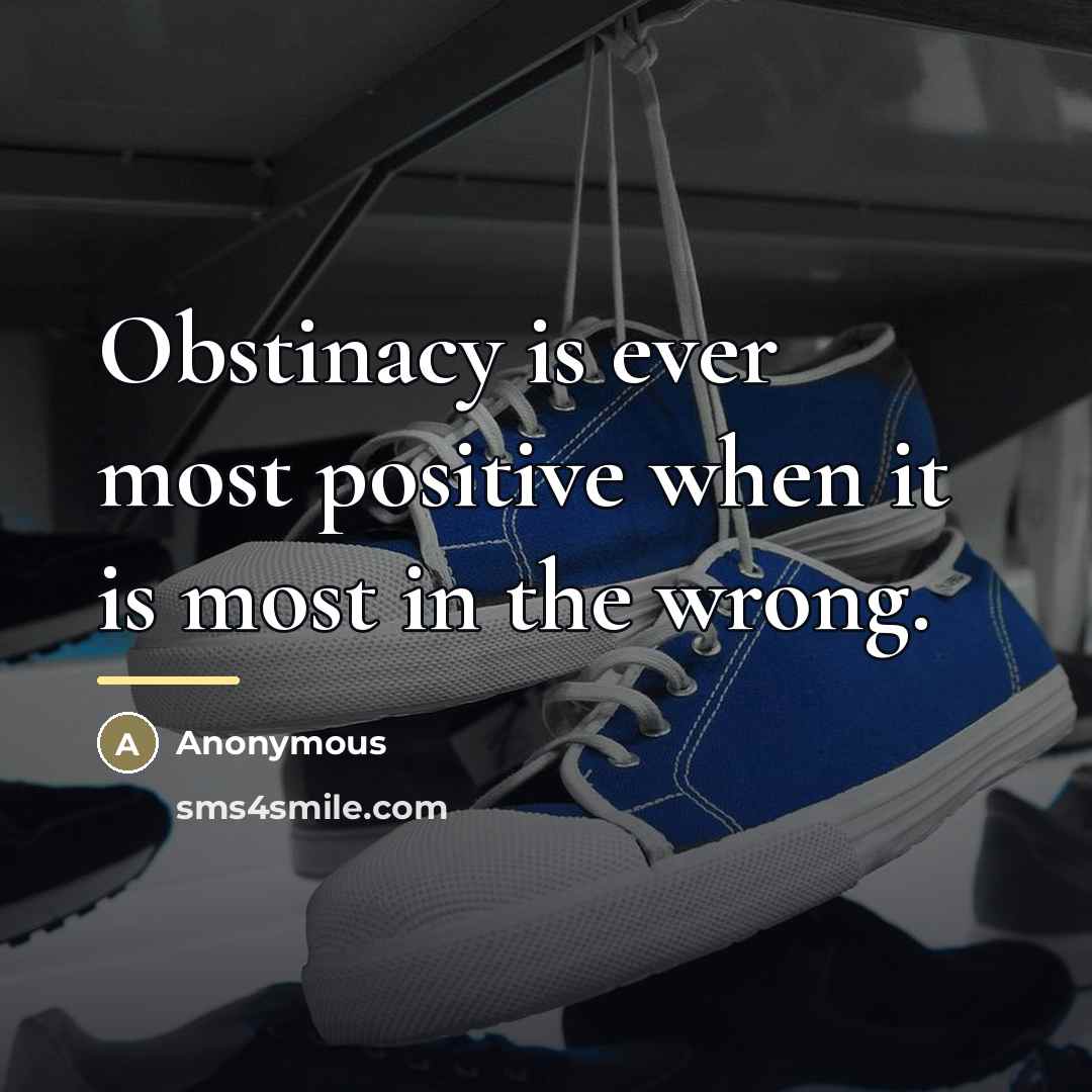 “Obstinacy is ever most positive when it is most in…” quote by Suzanne Curchod Necker