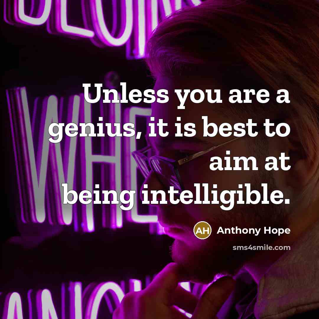 “Unless you are a genius, it is best to aim…” quote by Anthony Hope