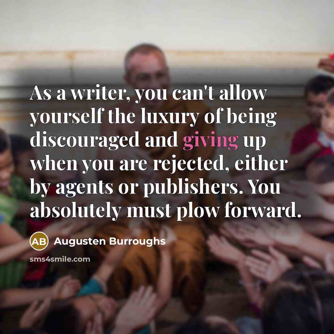 “As a writer, you can't allow yourself the luxury of…” quote by Augusten Burroughs