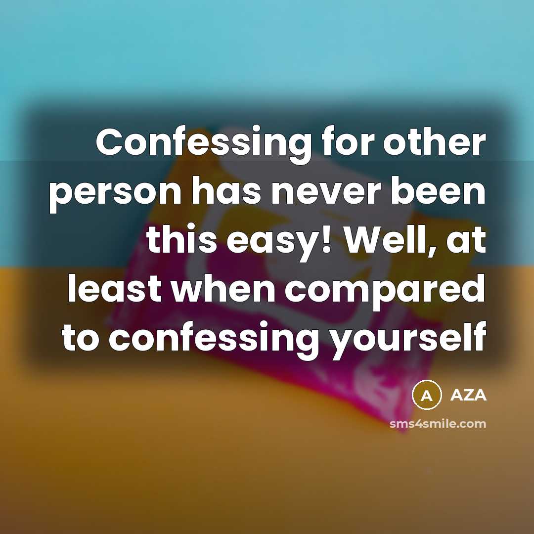 “Confessing for other person has never been this easy! Well,…” quote by AZA