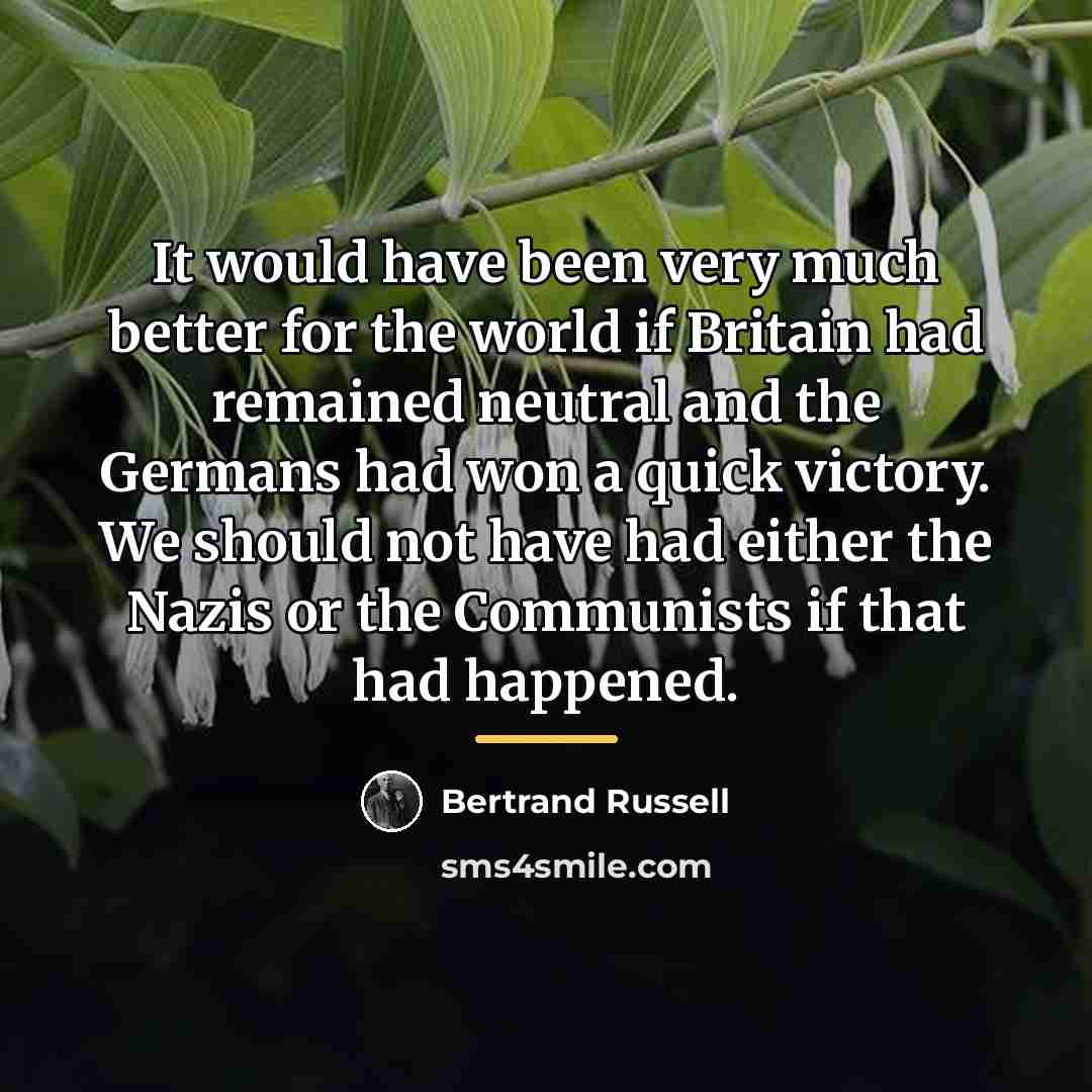 “It would have been very much better for the world…” quote by Bertrand Russell