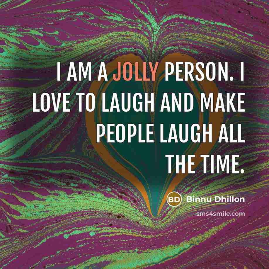 “I am a jolly person. I love to laugh and…” quote by Binnu Dhillon