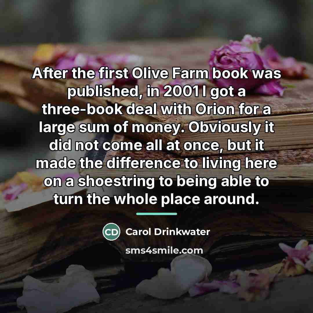 “After the first Olive Farm book was published, in 2001…” quote by Carol Drinkwater