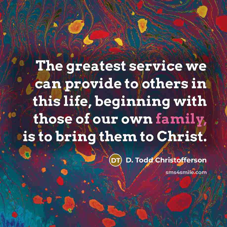 “The greatest service we can provide to others in this…” quote by D. Todd Christofferson