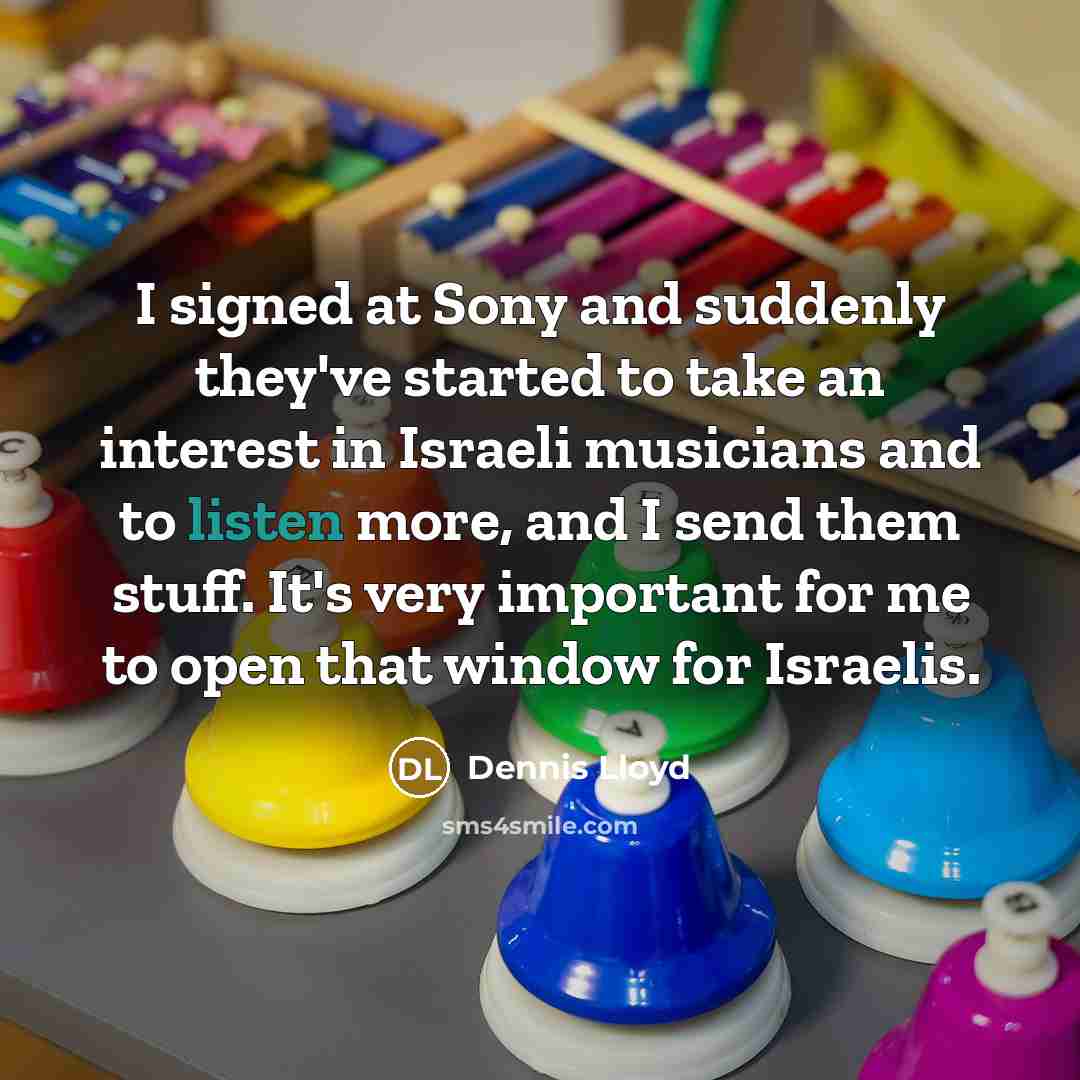 “I signed at Sony and suddenly they've started to take…” quote by Dennis Lloyd