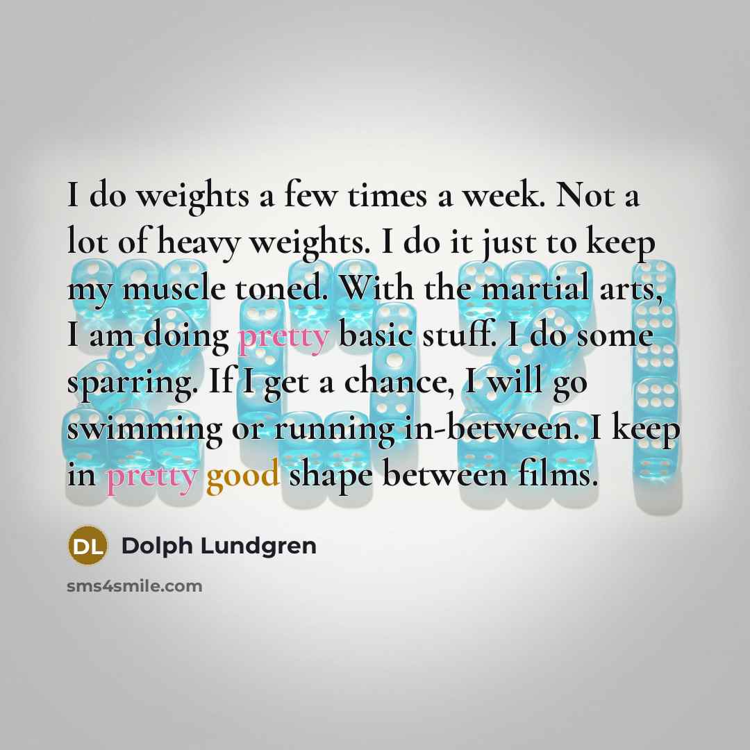 “I do weights a few times a week. Not a…” quote by Dolph Lundgren