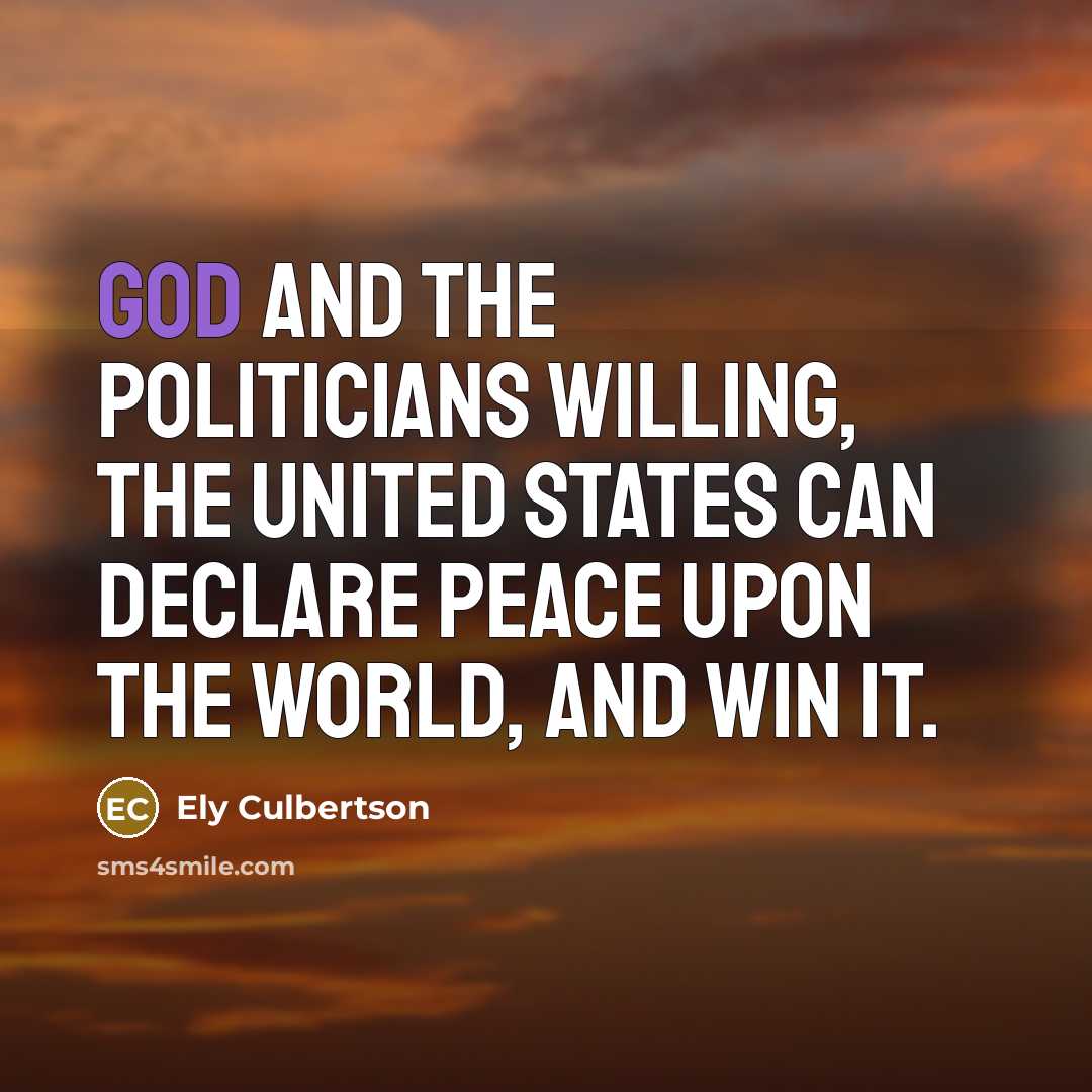“God and the politicians willing, the United States can declare…” quote by Ely Culbertson