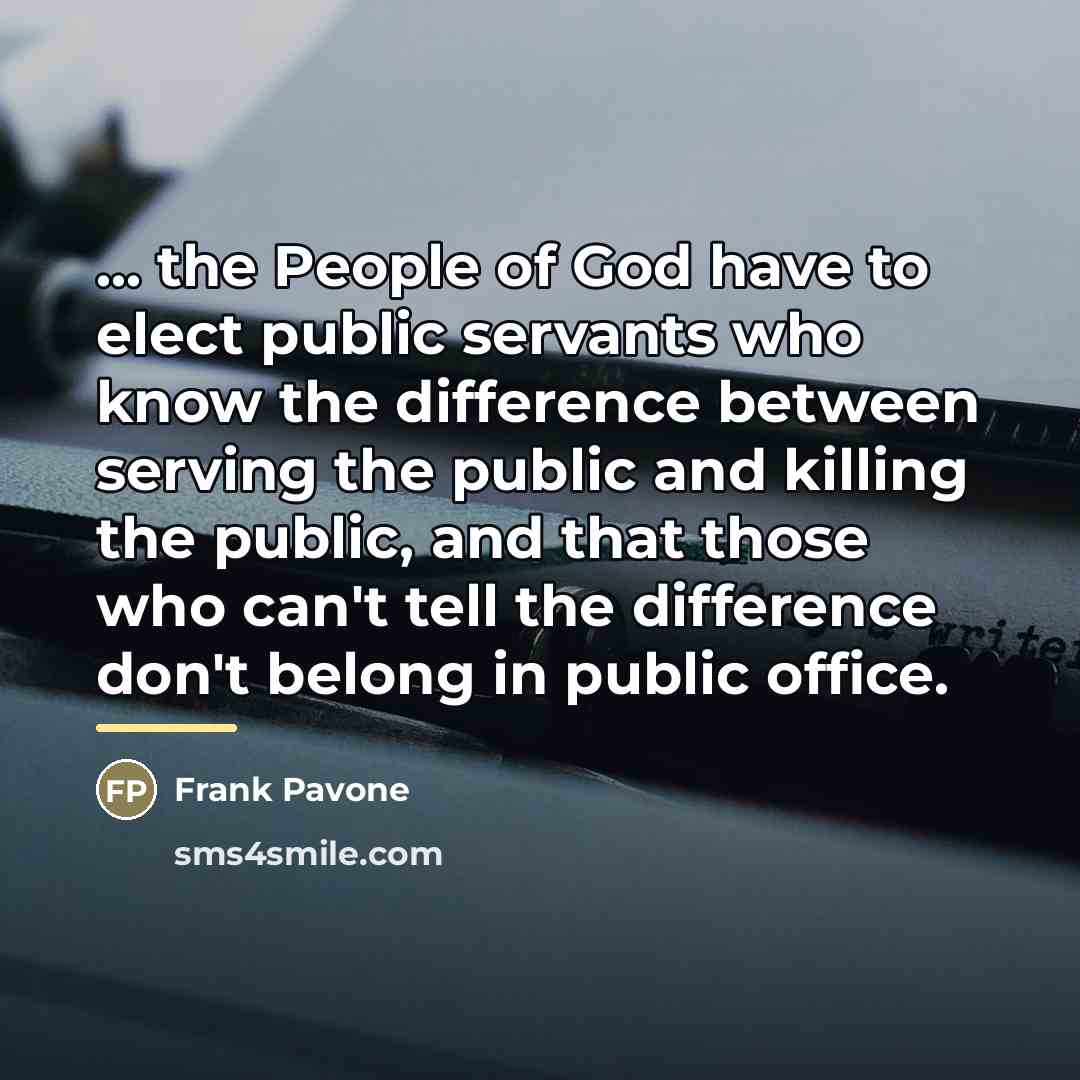 “... the People of God have to elect public servants…” quote by Frank Pavone