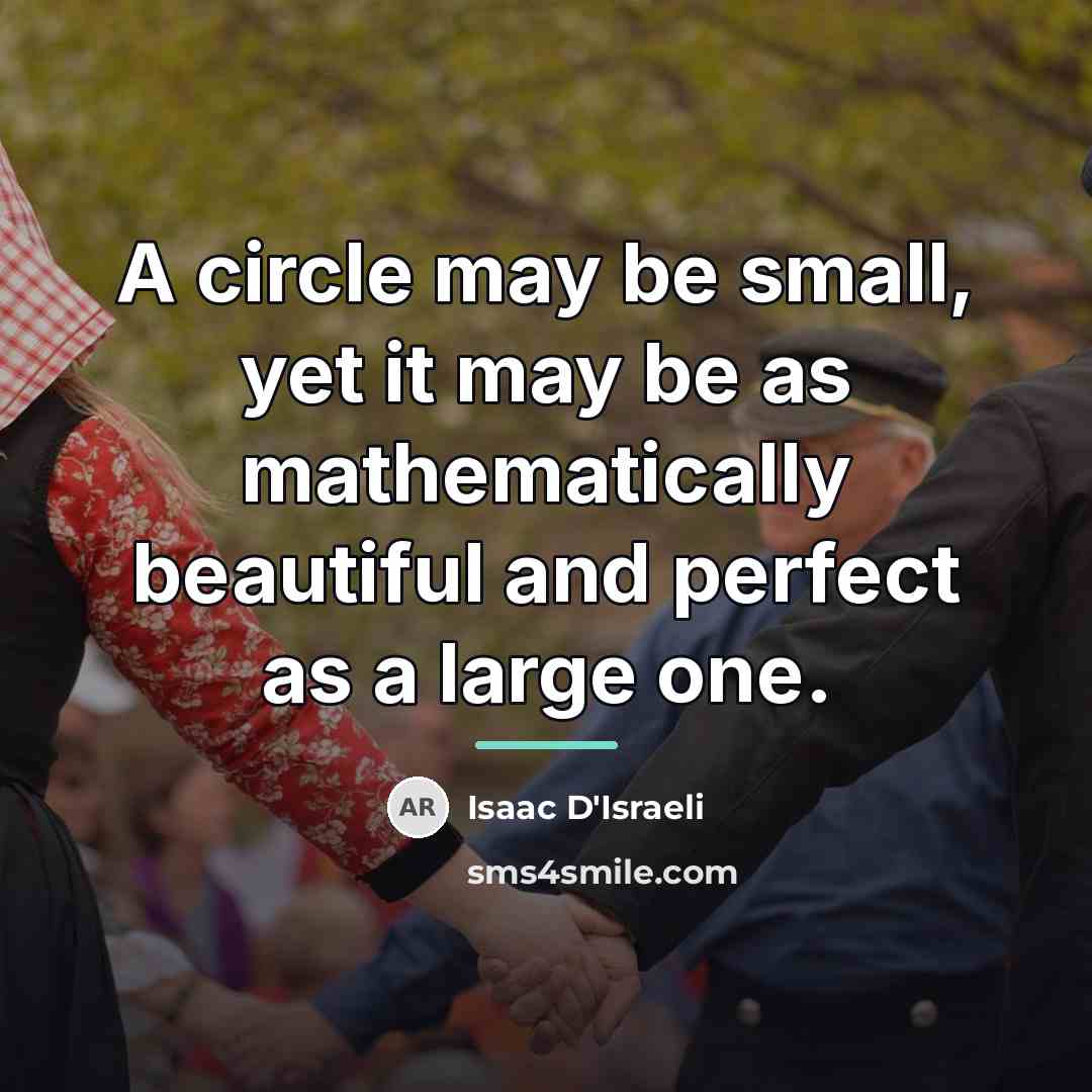“A circle may be small, yet it may be as…” quote by Isaac D'Israeli