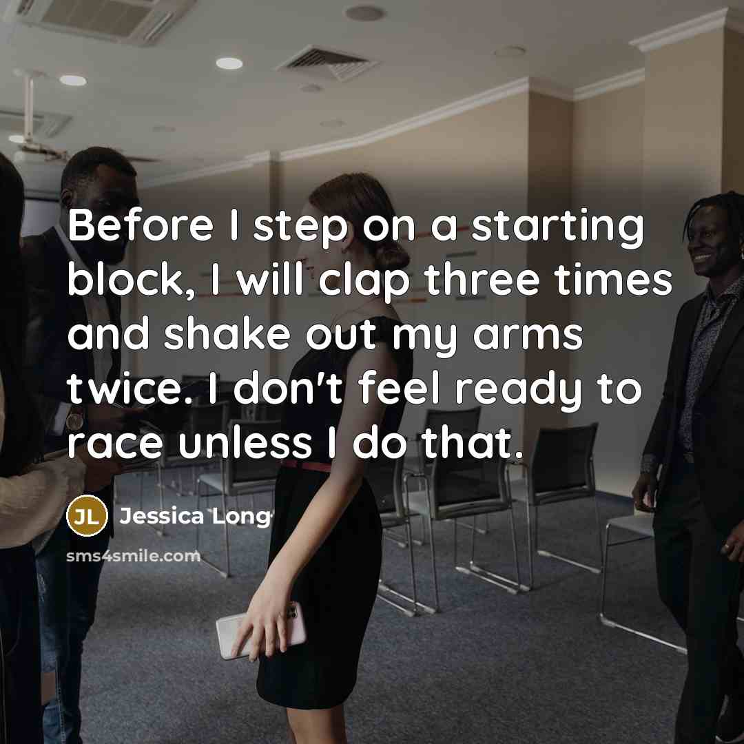 “Before I step on a starting block, I will clap…” quote by Jessica Long