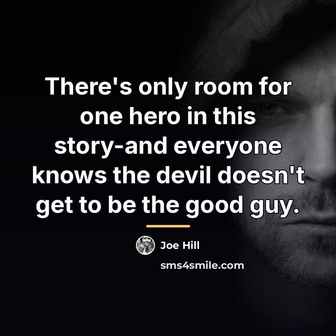 “There's only room for one hero in this story-and everyone…” quote by Joe Hill