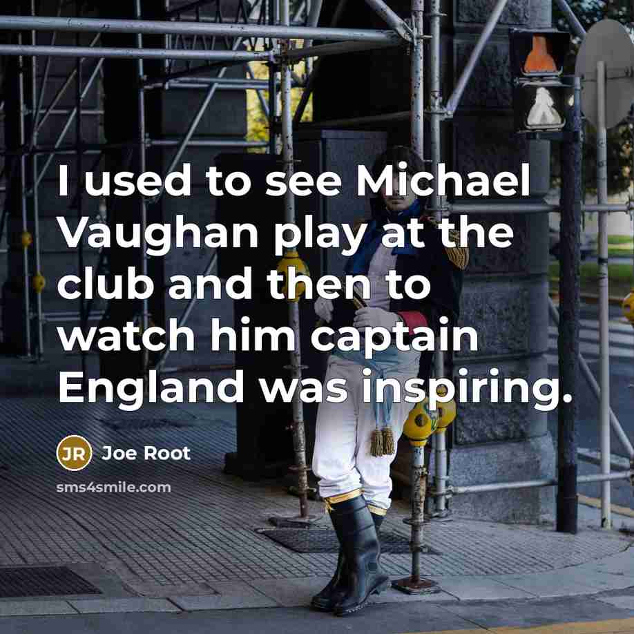 “I used to see Michael Vaughan play at the club…” quote by Joe Root