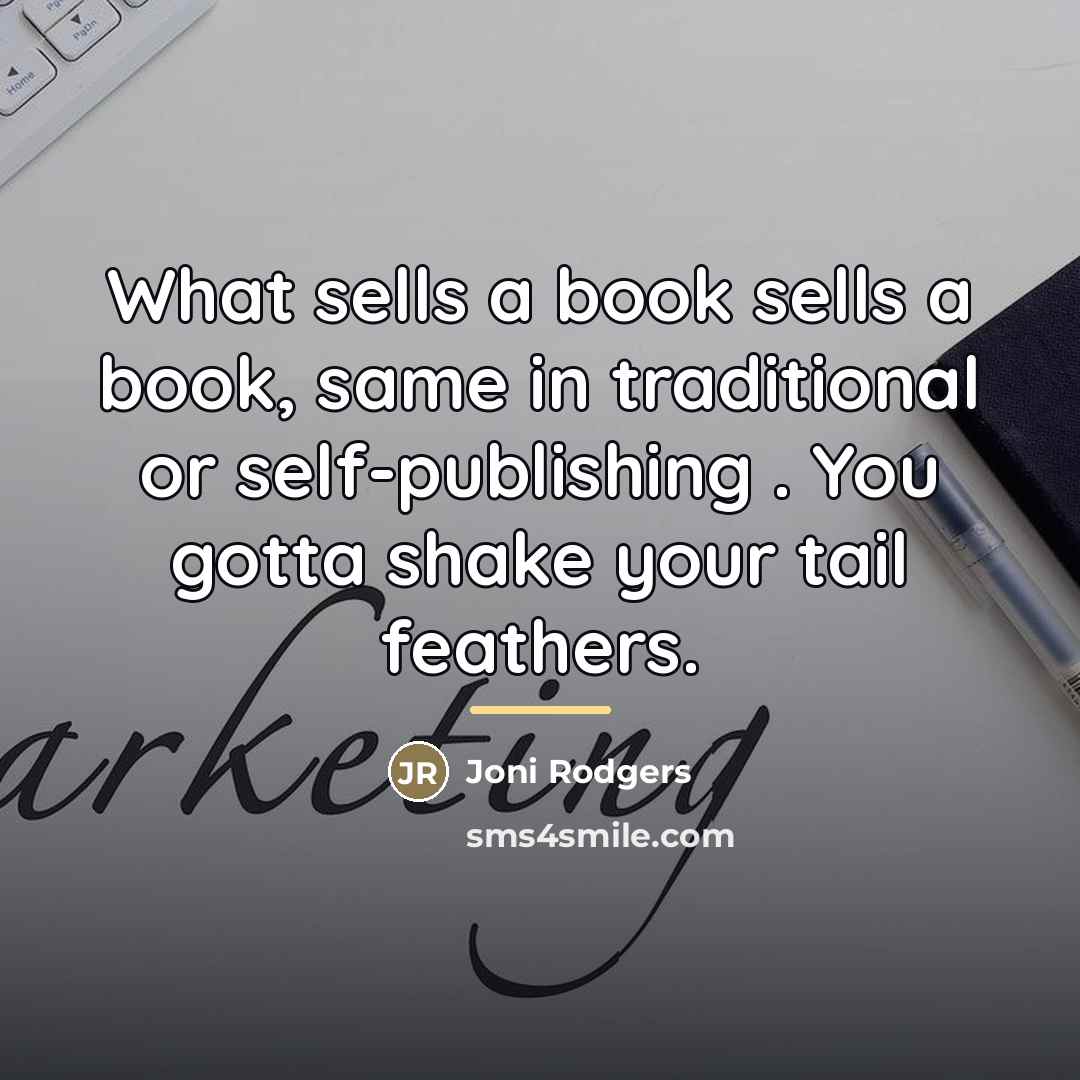 “What sells a book sells a book, same in traditional…” quote by Joni Rodgers