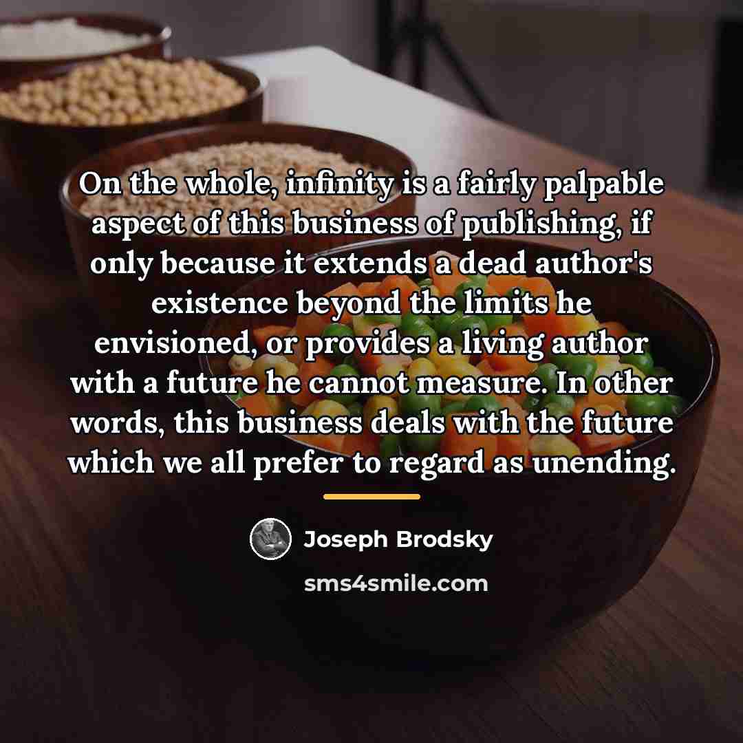 “On the whole, infinity is a fairly palpable aspect of…” quote by Joseph Brodsky