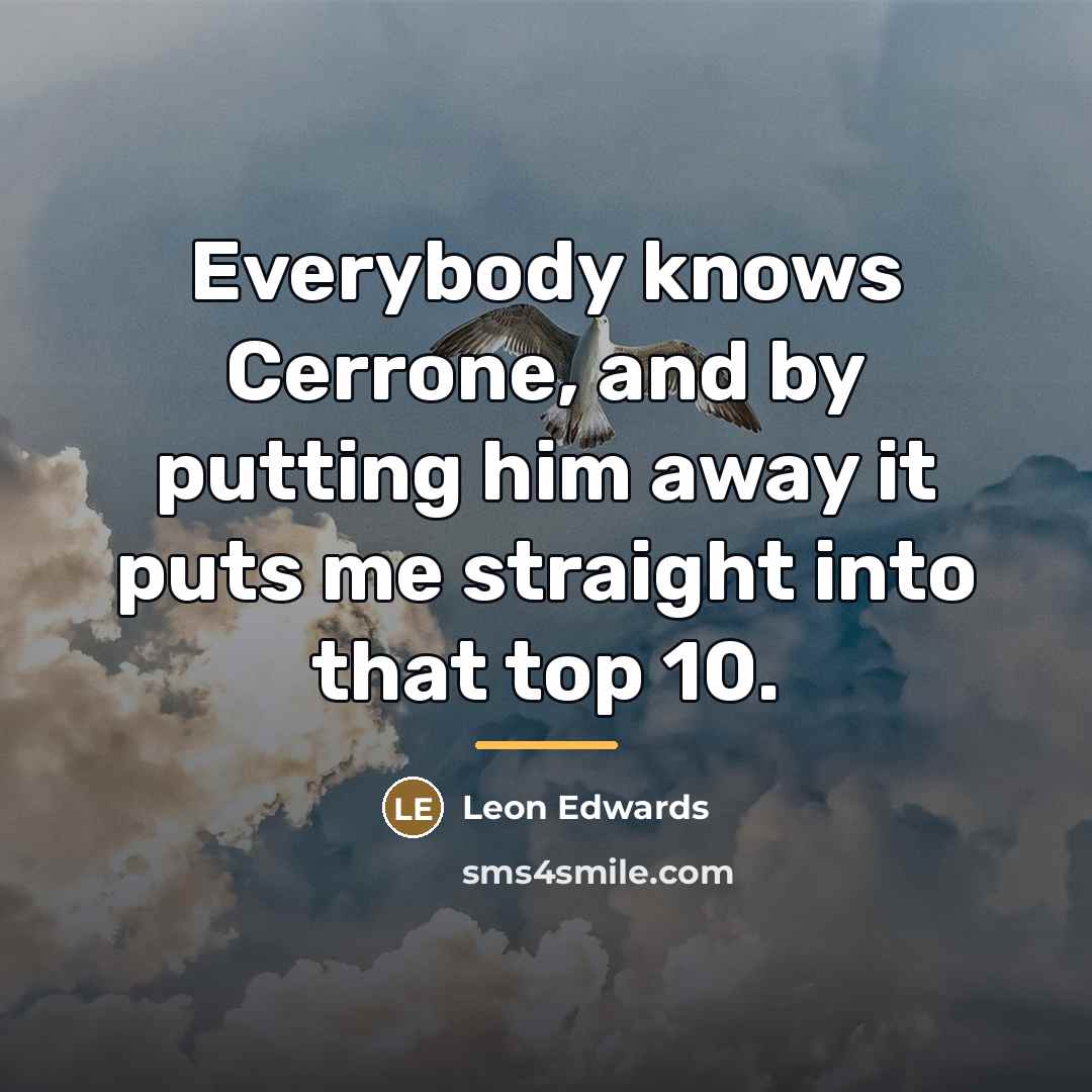 “Everybody knows Cerrone, and by putting him away it puts…” quote by Leon Edwards