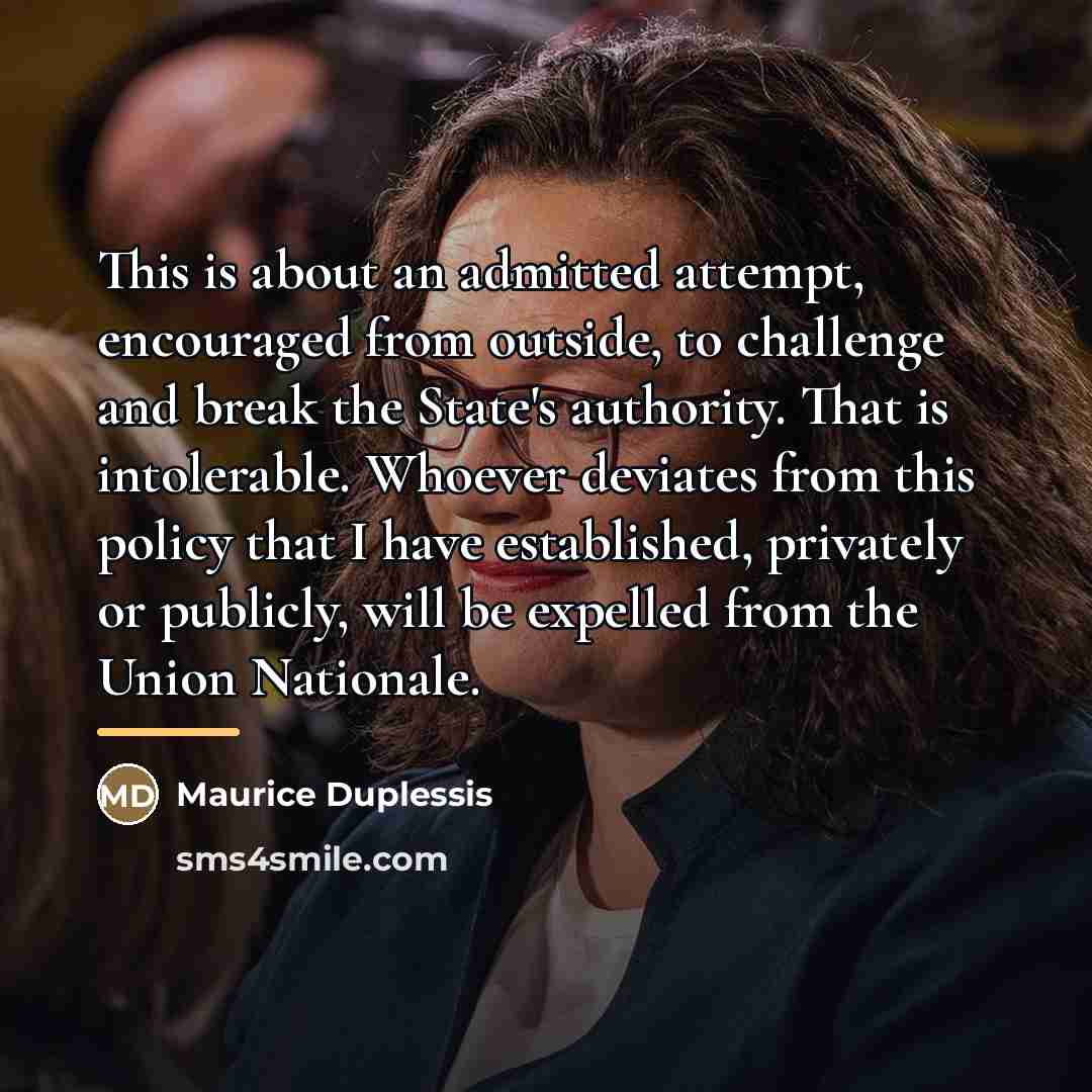 “This is about an admitted attempt, encouraged from outside, to…” quote by Maurice Duplessis