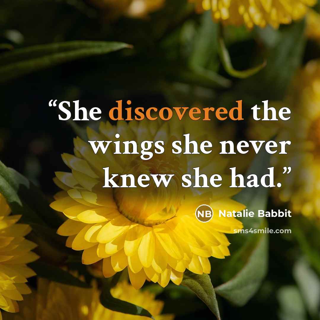 “She discovered the wings she never knew she had.” quote by Natalie Babbit
