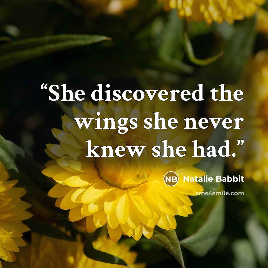 “She discovered the wings she never knew she had.” quote by Natalie Babbit