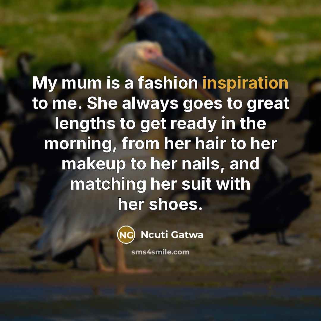 “My mum is a fashion inspiration to me. She always…” quote by Ncuti Gatwa