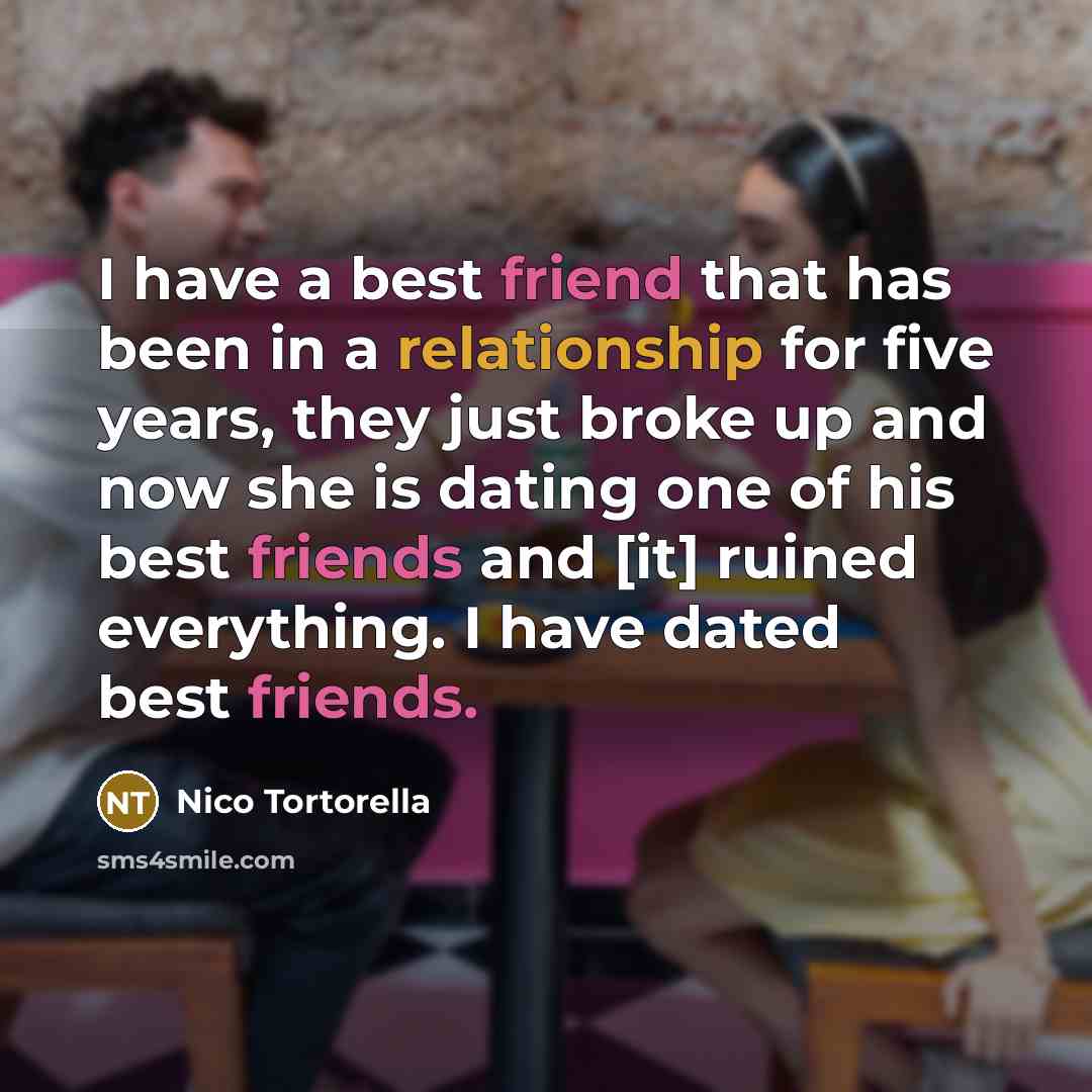 “I have a best friend that has been in a…” quote by Nico Tortorella