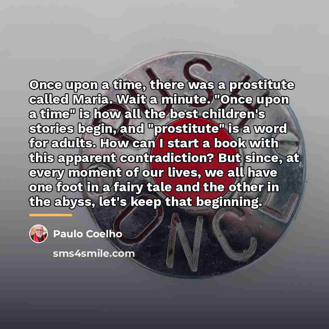 “Once upon a time, there was a prostitute called Maria.…” quote by Paulo Coelho