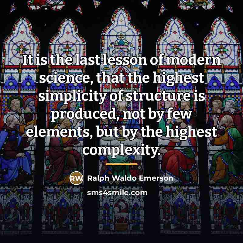 “It is the last lesson of modern science, that the…” quote by Ralph Waldo Emerson