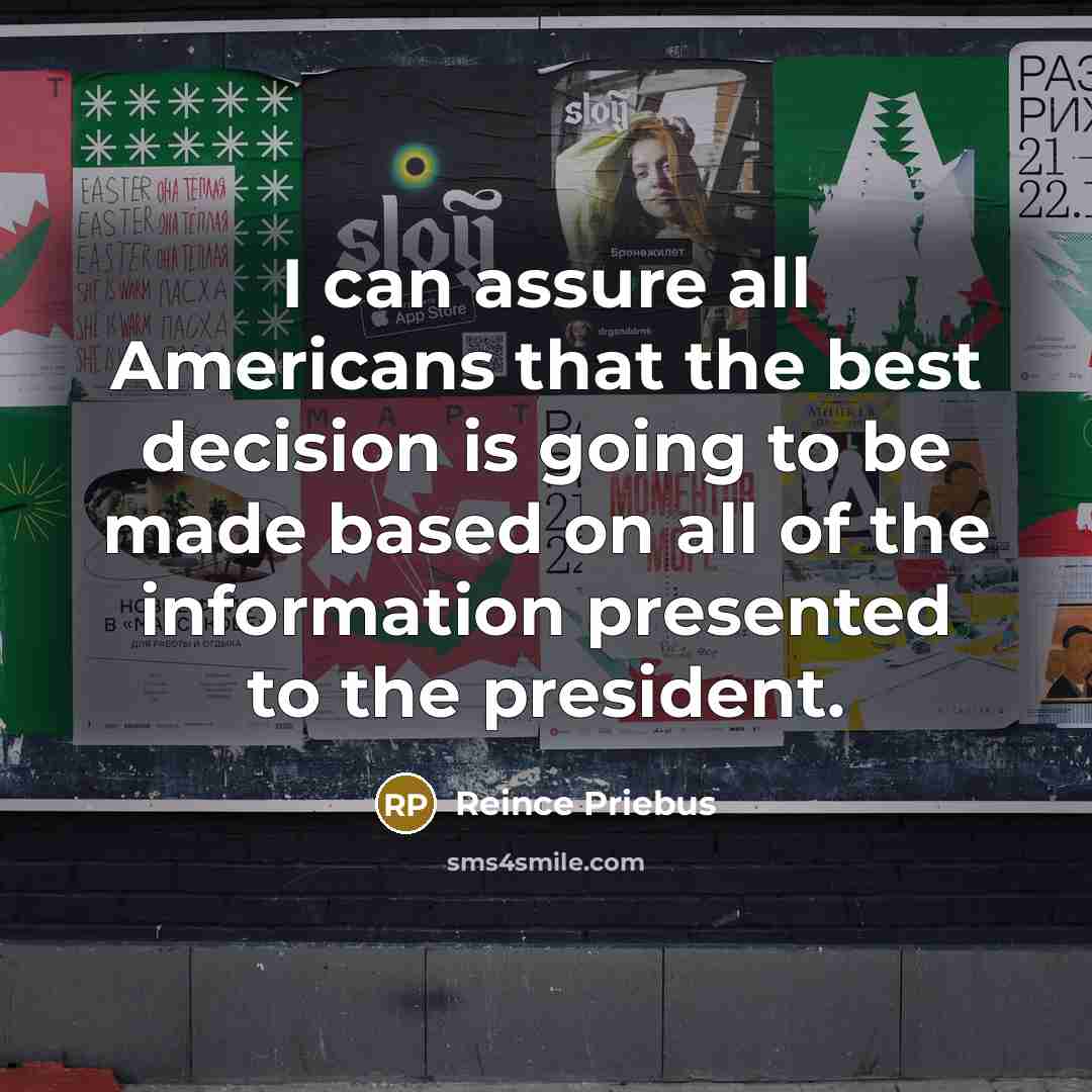 “I can assure all Americans that the best decision is…” quote by Reince Priebus