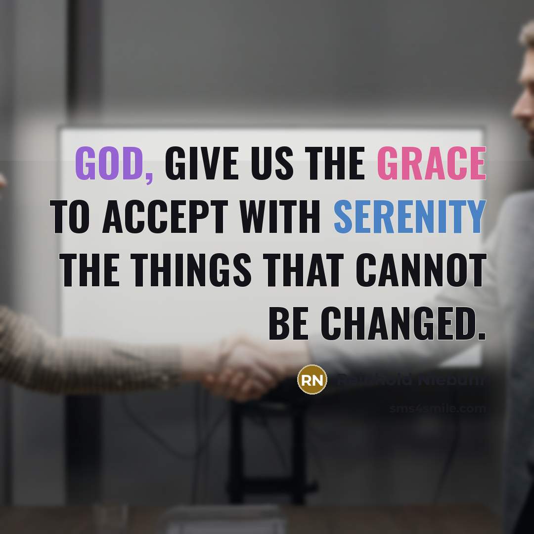 “God, give us the grace to accept with serenity the…” quote by Reinhold Niebuhr