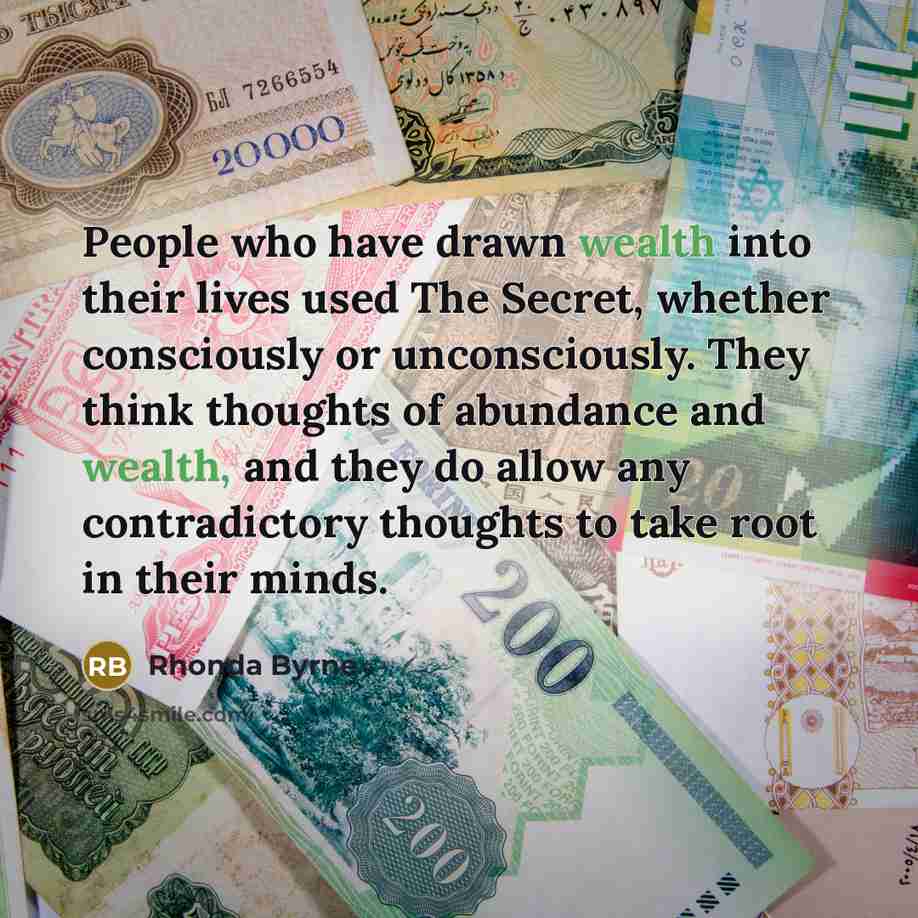 “People who have drawn wealth into their lives used The…” quote by Rhonda Byrne