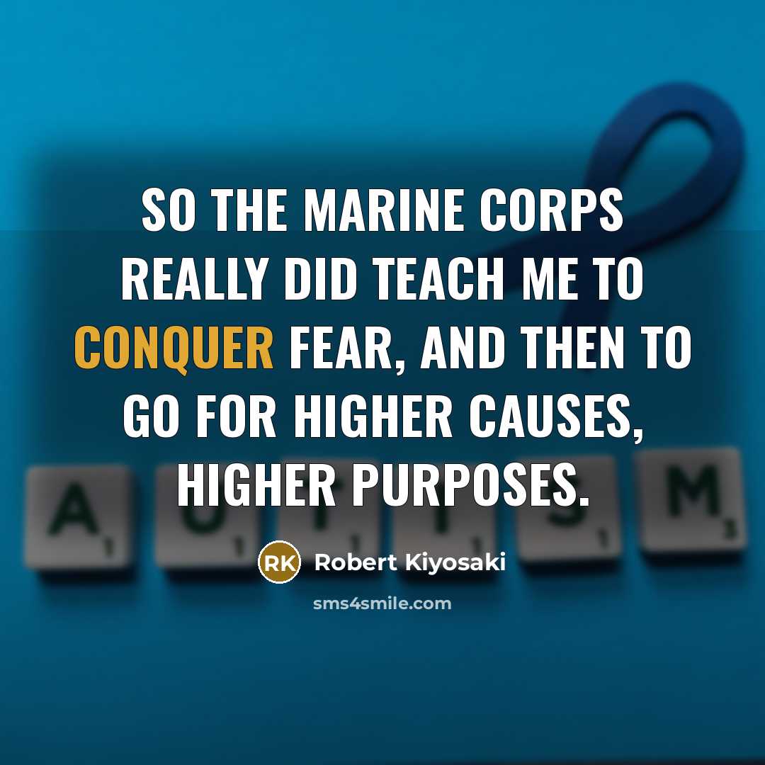 “So the Marine Corps really did teach me to conquer…” quote by Robert Kiyosaki