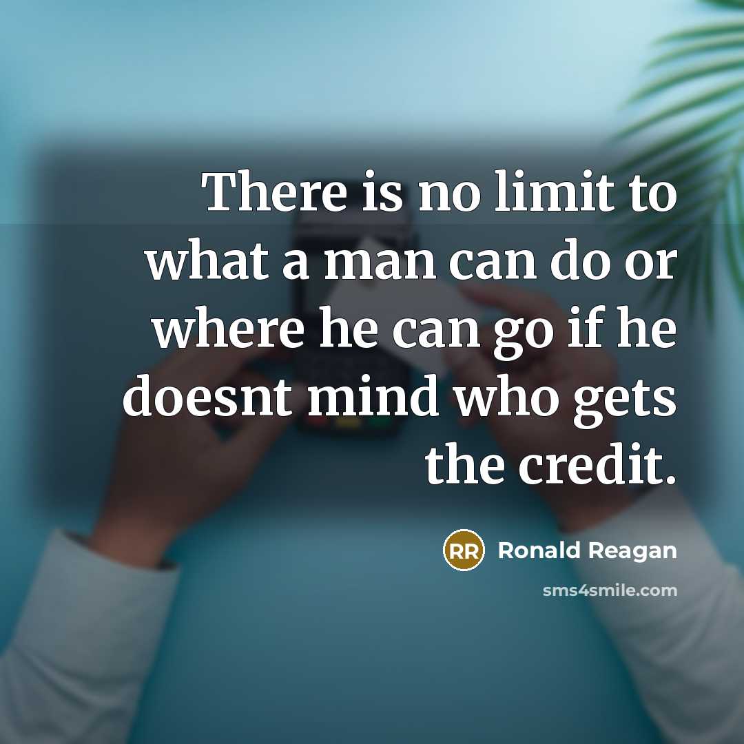 “There is no limit to what a man can do…” quote by Ronald Reagan