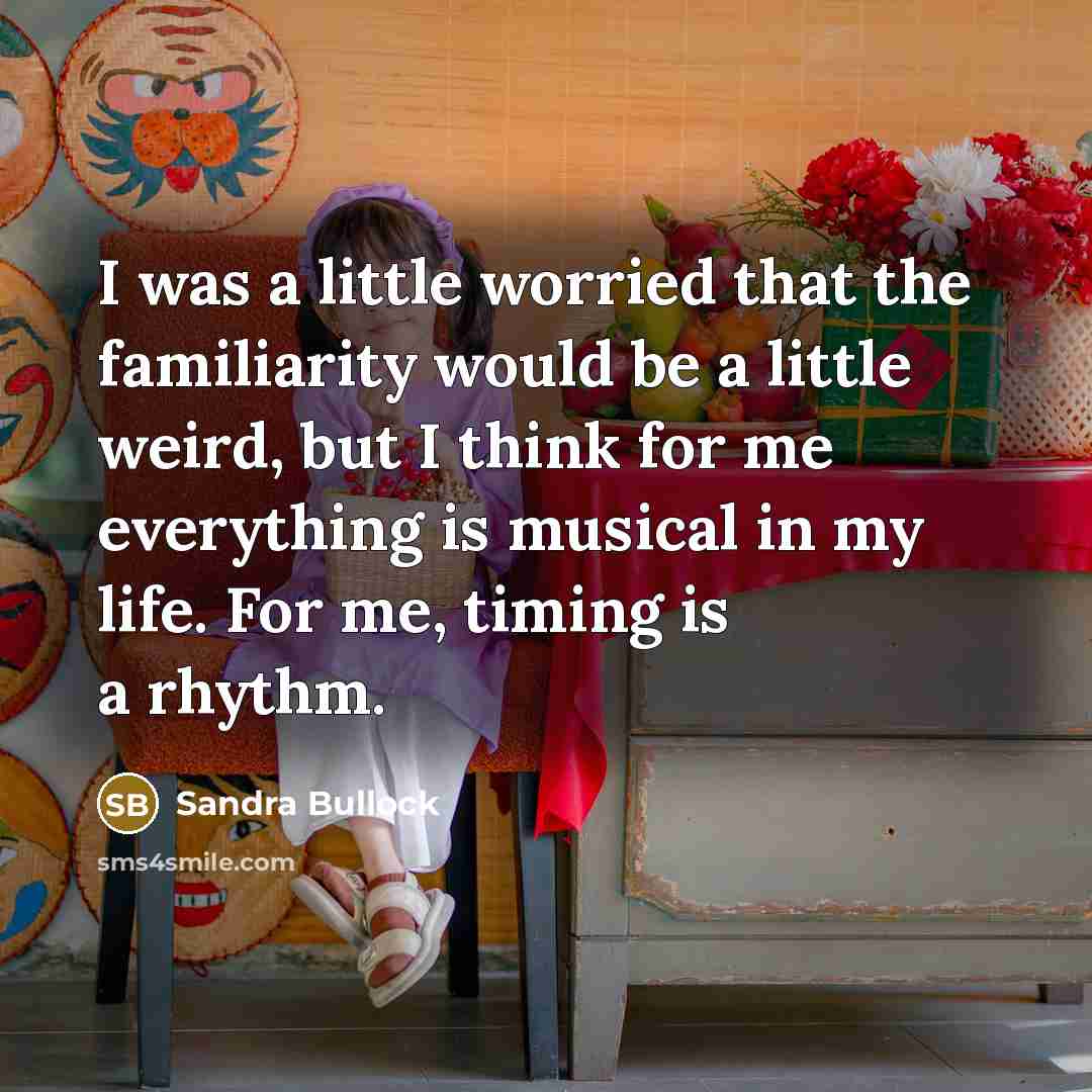 “I was a little worried that the familiarity would be…” quote by Sandra Bullock