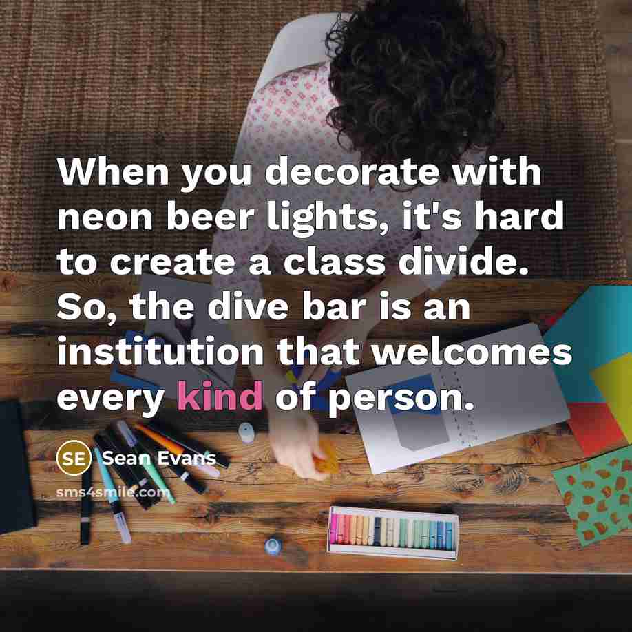 “When you decorate with neon beer lights, it's hard to…” quote by Sean Evans