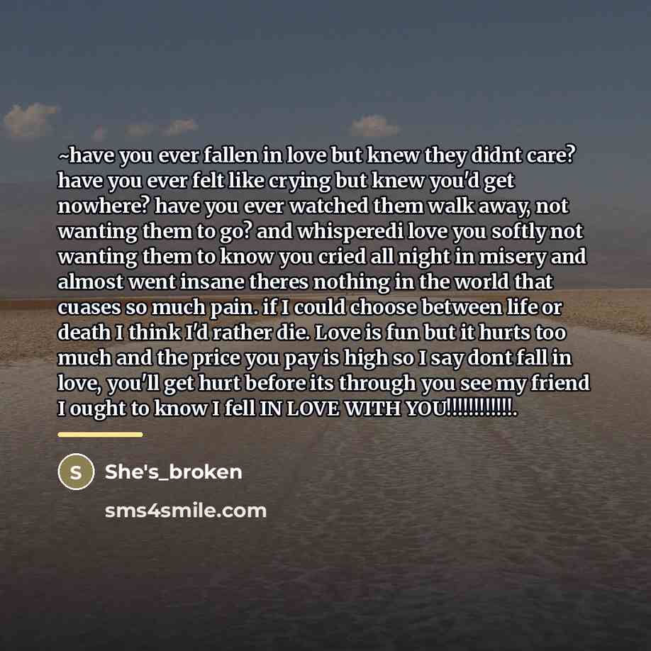 “~have you ever fallen in love but knew they didnt…” quote by She's_broken