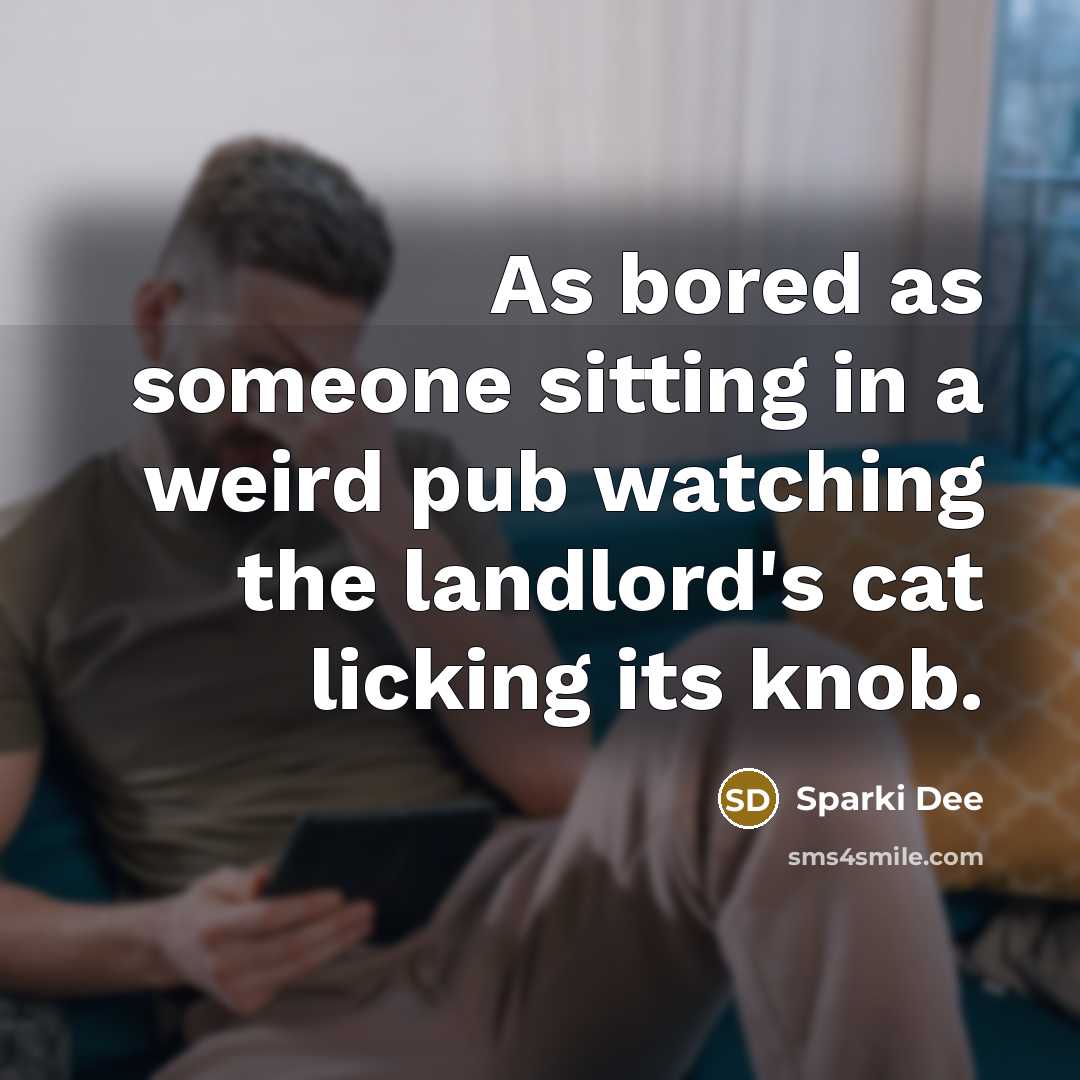 “As bored as someone sitting in a weird pub watching…” quote by Sparki Dee