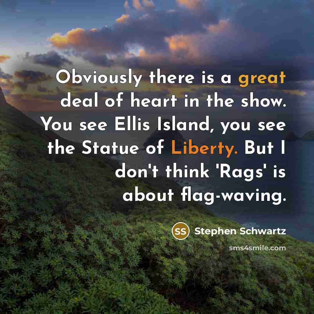“Obviously there is a great deal of heart in the…” quote by Stephen Schwartz