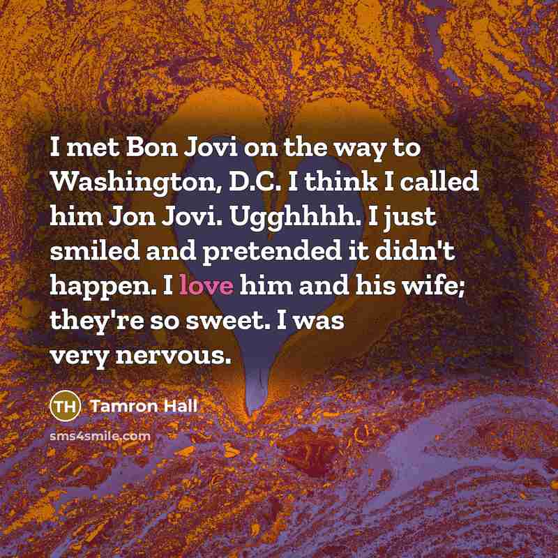 “I met Bon Jovi on the way to Washington, D.C.…” quote by Tamron Hall