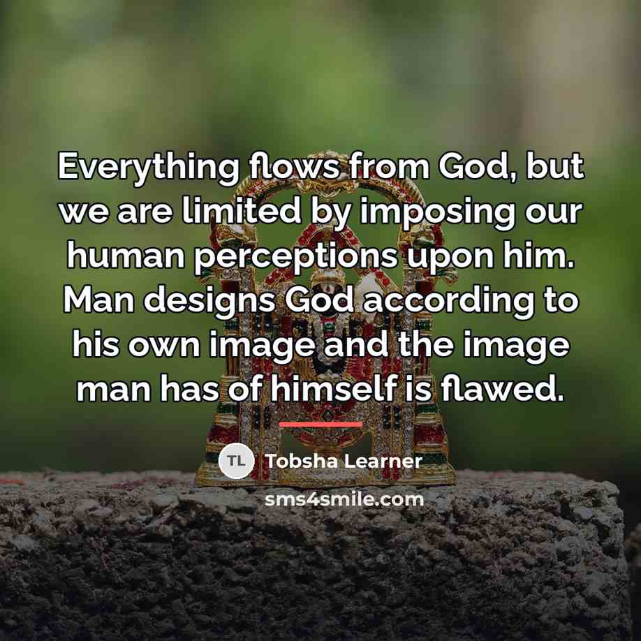 “Everything flows from God, but we are limited by imposing…” quote by Tobsha Learner