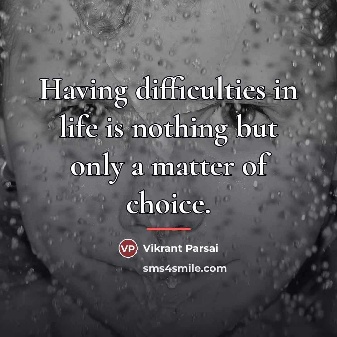 “Having difficulties in life is nothing but only a matter…” quote by Vikrant Parsai