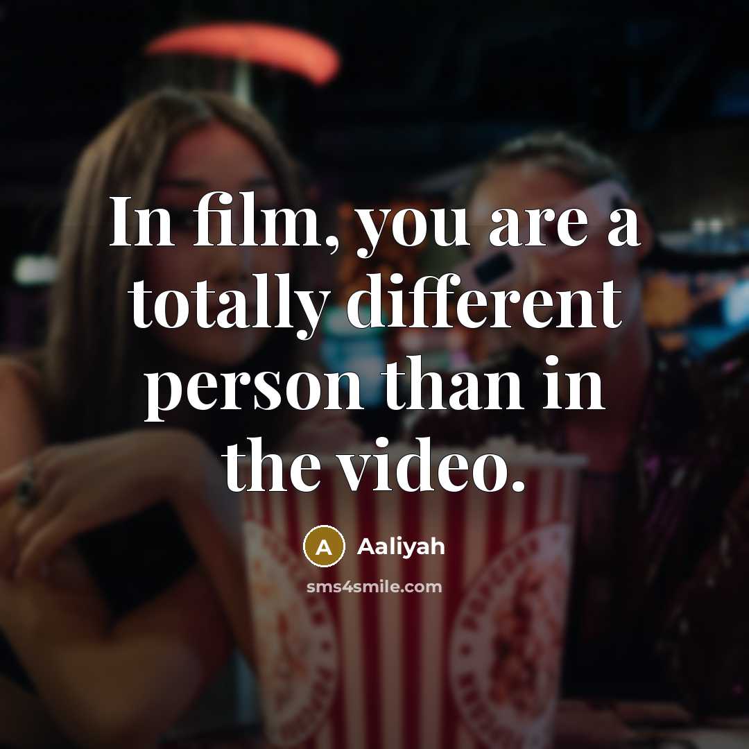 “In film, you are a totally different person than in…” quote by Aaliyah