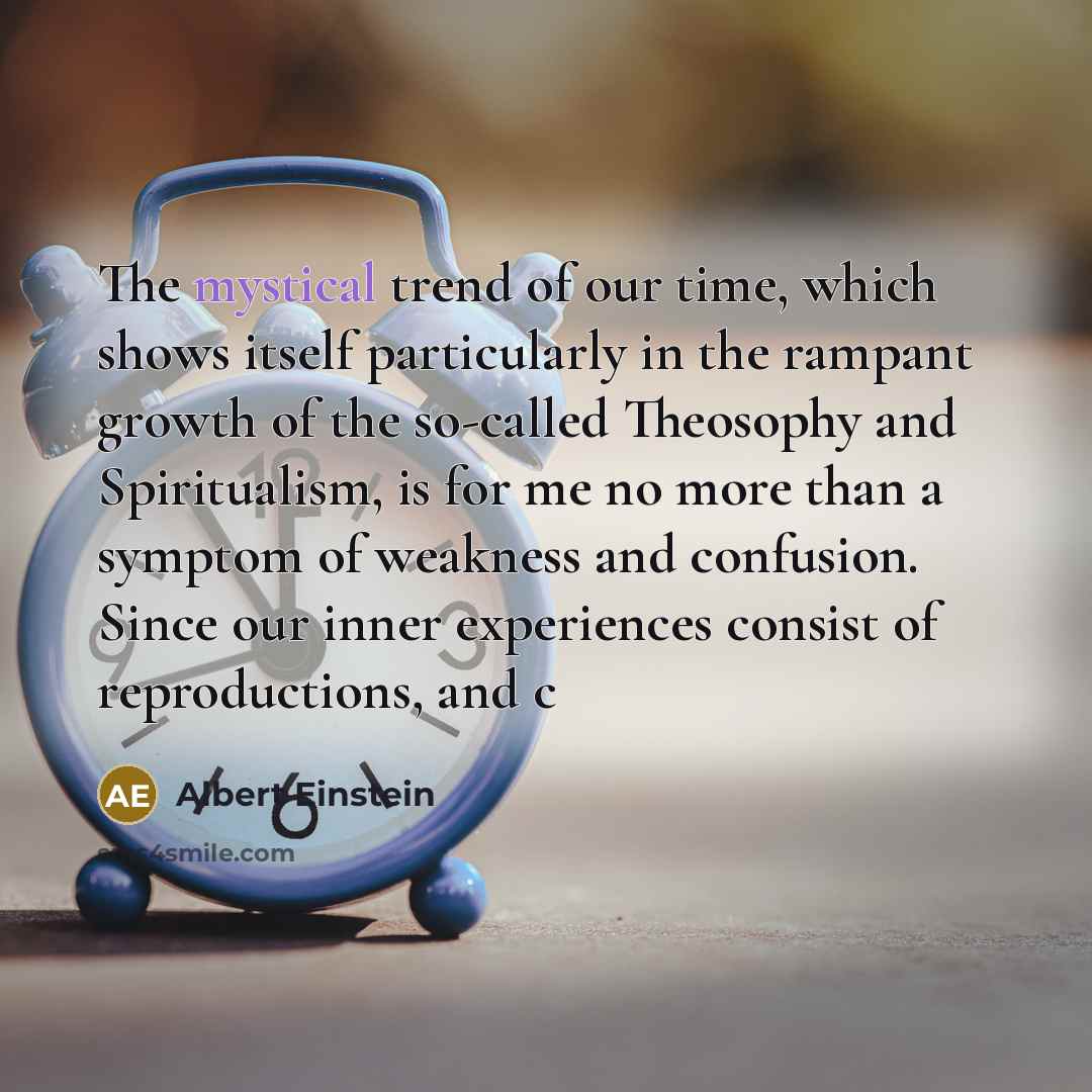 “The mystical trend of our time, which shows itself particularly…” quote by Albert Einstein