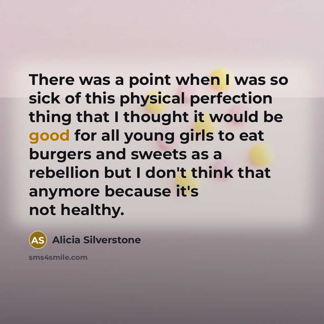 “There was a point when I was so sick of…” quote by Alicia Silverstone