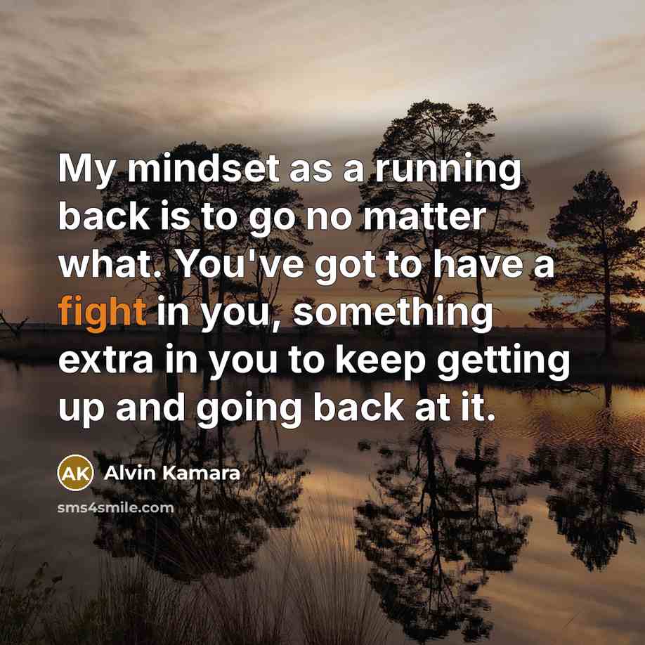 “My mindset as a running back is to go no…” quote by Alvin Kamara