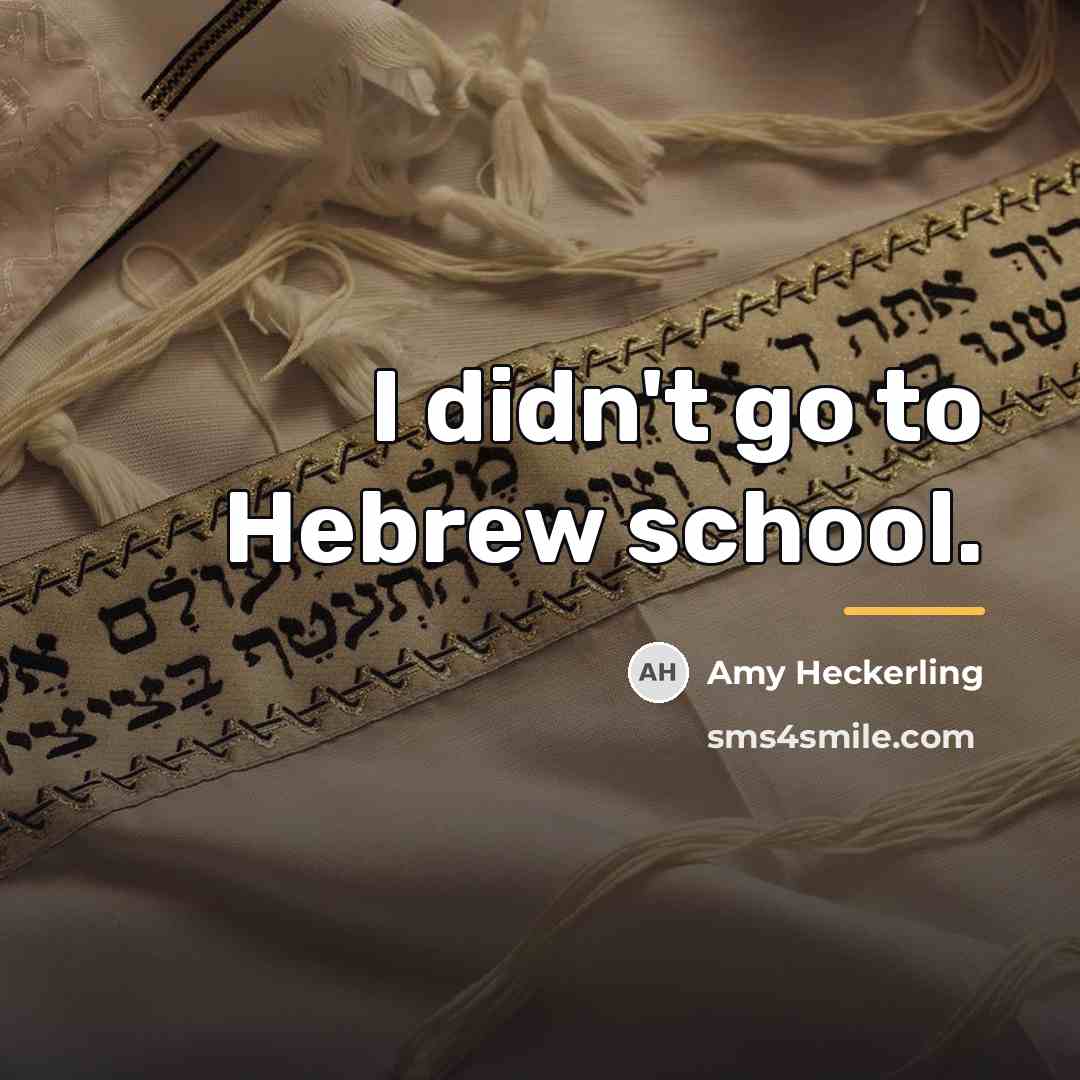 “I didn't go to Hebrew school.…” quote by Amy Heckerling