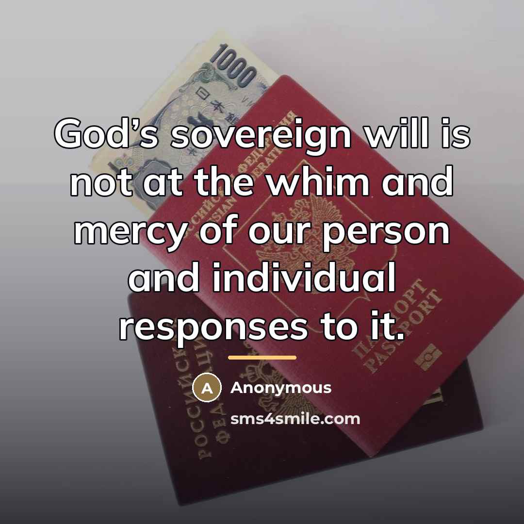 “God’s sovereign will is not at the whim and mercy…” quote by Anonymous