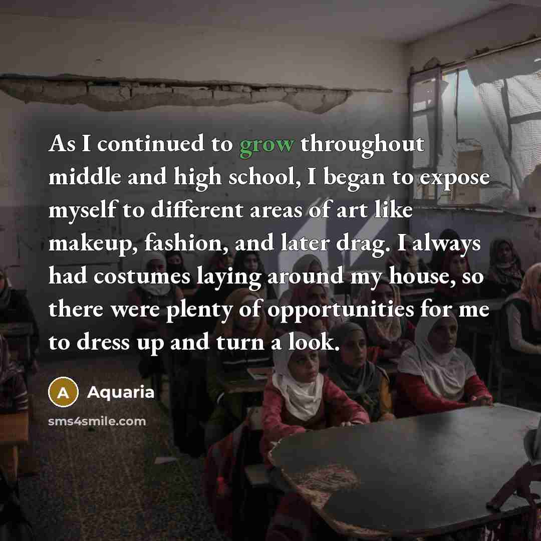 “As I continued to grow throughout middle and high school,…” quote by Aquaria
