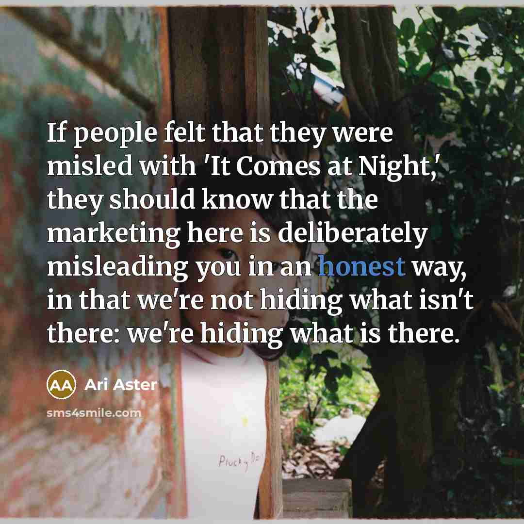 “If people felt that they were misled with 'It Comes…” quote by Ari Aster